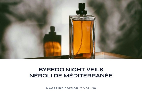 Byredo - Night Veils Néroli de Méditerranée